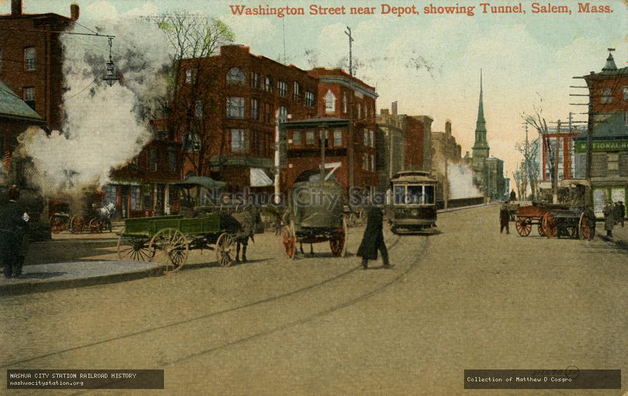 Postcard: Washington Street near Depot, showing Tunnel, Salem, Massachusetts
